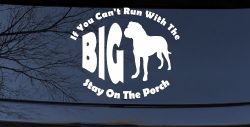 If You Can't Run With The Big Dog Stay on The Porch Off Road Car or Truck Window Decal Sticker