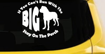 If You Can't Run With The Big Dog Stay on The Porch Off Road Car or Truck Window Vinyl Decal Sticker