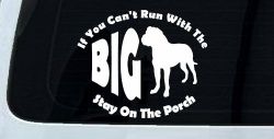If You Can't Run With The Big Dog Stay on The Porch Off Road Car or Truck Window Decal Sticker