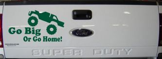Go Big Or Go Home Truck Off Road Car or Truck Window Decal Sticker (Dark Green)