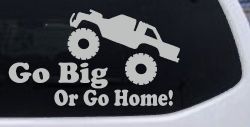 Go Big Or Go Home Truck Off Road Car or Truck Window Decal Sticker (Light Gray)