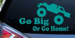 Go Big Or Go Home Truck Off Road Car or Truck Window Decal Sticker (Turquoise)