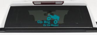 Go Big Or Go Home Jeep Off Road Car or Truck Window Decal Sticker (Turquoise Blue)
