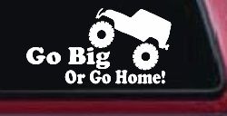 Go Big Or Go Home Jeep Off Road Car or Truck Window Decal Sticker