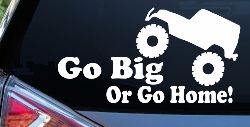 Go Big Or Go Home Jeep Off Road Car or Truck Window Decal Sticker