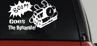 Boom Goes The Dynamite Funny Car or Truck Window Vinyl Decal Sticker