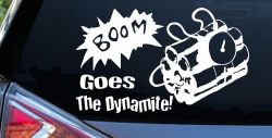 Boom Goes The Dynamite Funny Car or Truck Window Decal Sticker