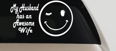 My Husband Has An Awesome Wife Funny Car or Truck Window Vinyl Decal Sticker