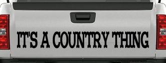 Its A Country Thing Car or Truck Window Decal Sticker (Black)
