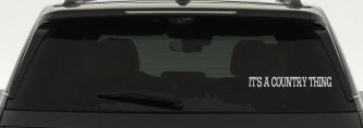 Its A Country Thing Car or Truck Window Decal Sticker (Light Gray)