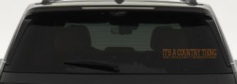 It's A Country Thing You Wouldn't Understand Car or Truck Window Decal Sticker (Copper)