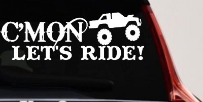 Cmon Lets Ride Country Car or Truck Window Vinyl Decal Sticker