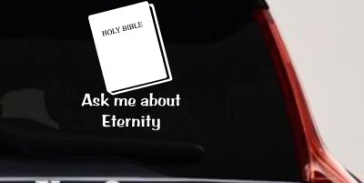 Ask Me About Eternity Christian Car or Truck Window Vinyl Decal Sticker