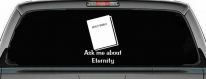 Ask Me About Eternity Christian Car or Truck Window Decal Sticker