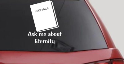 Ask Me About Eternity Christian Car or Truck Window Vinyl Decal Sticker