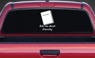 Ask Me About Eternity Christian Car or Truck Window Decal Sticker