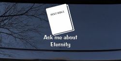Ask Me About Eternity Christian Car or Truck Window Decal Sticker