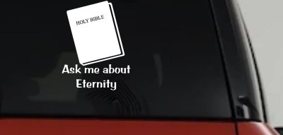 Ask Me About Eternity Christian Car or Truck Window Vinyl Decal Sticker