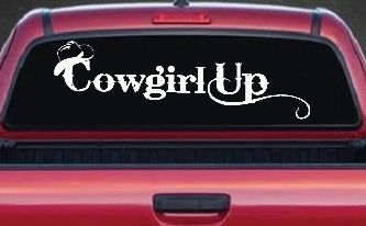 Cowgirl Up Rodeo Farm Ranch Car or Truck Window Decal Sticker