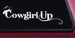 Cowgirl Up Rodeo Farm Ranch Car or Truck Window Decal Sticker