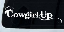 Cowgirl Up Rodeo Farm Ranch Car or Truck Window Decal Sticker