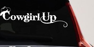 Cowgirl Up Rodeo Farm Ranch Car or Truck Window Vinyl Decal Sticker