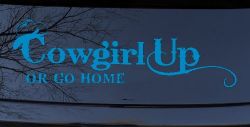 Cowgirl Up Or Go Home  Rodeo Farm Ranch Car or Truck Window Decal Sticker (Blue)