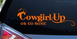 Cowgirl Up Or Go Home  Rodeo Farm Ranch Car or Truck Window Decal Sticker (Orange)