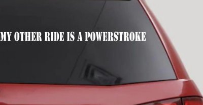 My Other Ride Is A Powerstroke Car or Truck Window Vinyl Decal Sticker