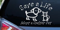 Save a Life Adopt a Shelter Pet Dog or Cat Car or Truck Window Decal Sticker