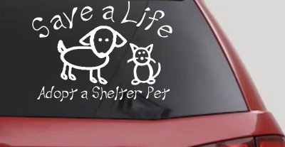 Save a Life Adopt a Shelter Pet Dog or Cat Car or Truck Window Vinyl Decal Sticker