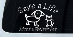 Save a Life Adopt a Shelter Pet Dog or Cat Car or Truck Window Decal Sticker