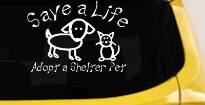 Save a Life Adopt a Shelter Pet Dog or Cat Car or Truck Window Vinyl Decal Sticker