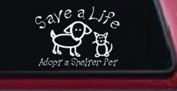 Save a Life Adopt a Shelter Pet Dog or Cat Car or Truck Window Decal Sticker