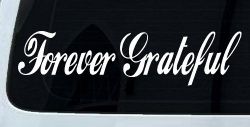 Forever Grateful Christian Car or Truck Window Decal Sticker