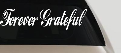 Forever Grateful Christian Car or Truck Window Vinyl Decal Sticker