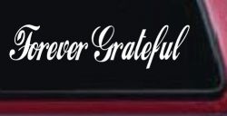 Forever Grateful Christian Car or Truck Window Decal Sticker