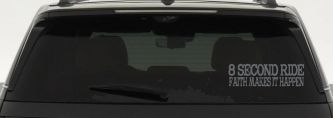 8 Second Ride Faith Makes It Happen Western Rodeo Car or Truck Window Vinyl Decal Sticker (Silver)