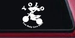 YOLO You Only Live Once Dirt Bike Trick Car or Truck Window Decal Sticker