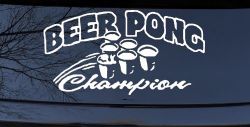 Beer Pong Champion Drinking Party Car or Truck Window Decal Sticker