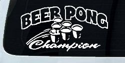 Beer Pong Champion Drinking Party Car or Truck Window Decal Sticker