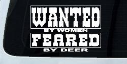 Wanted by Women Feared by Deer Funny Hunting Car or Truck Window Decal Sticker