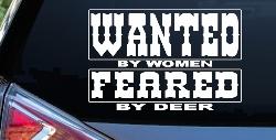 Wanted by Women Feared by Deer Funny Hunting Car or Truck Window Decal Sticker