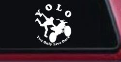YOLO You Only Live Once Freestyle Moto X Sports Car or Truck Window Decal Sticker