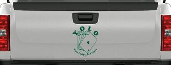 YOLO You Only Live Once Gambling Poker Other Car or Truck Window Decal Sticker (Dark Green)