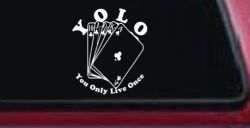 YOLO You Only Live Once Gambling Poker Other Car or Truck Window Decal Sticker