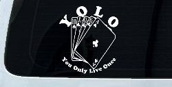 YOLO You Only Live Once Gambling Poker Other Car or Truck Window Decal Sticker