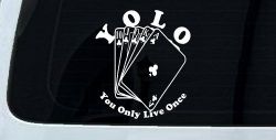 YOLO You Only Live Once Gambling Poker Other Car or Truck Window Decal Sticker