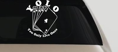 YOLO You Only Live Once Gambling Poker Other Car or Truck Window Vinyl Decal Sticker