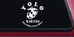 YOLO You Only Live Once Marines Military Car or Truck Window Decal Sticker